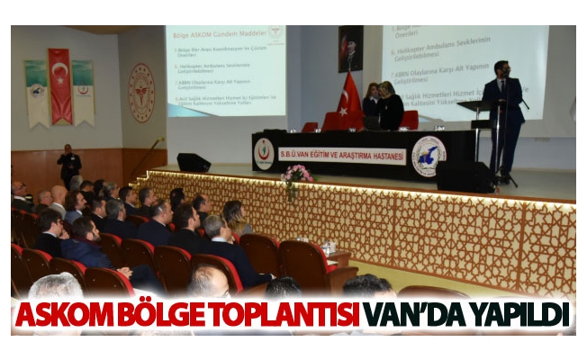 ASKOM bölge toplantısı Van’da yapıldı