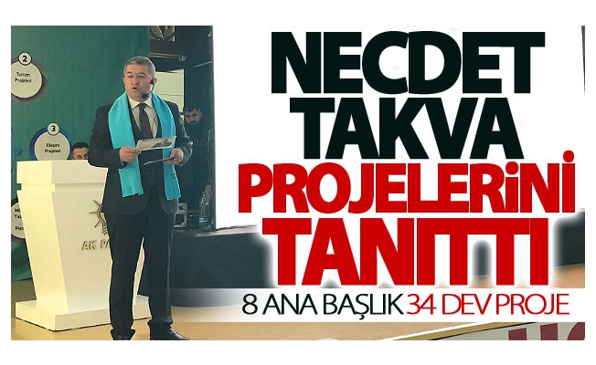 Necdet Takva projelerini tanıttı