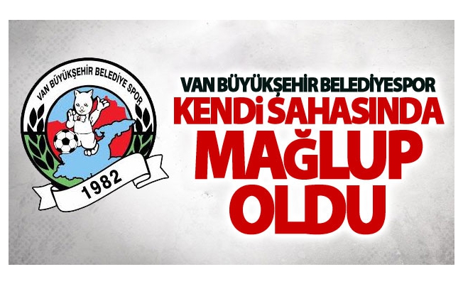 Van Büyükşehir Belediyespor Kendi sahasında mağlup oldu