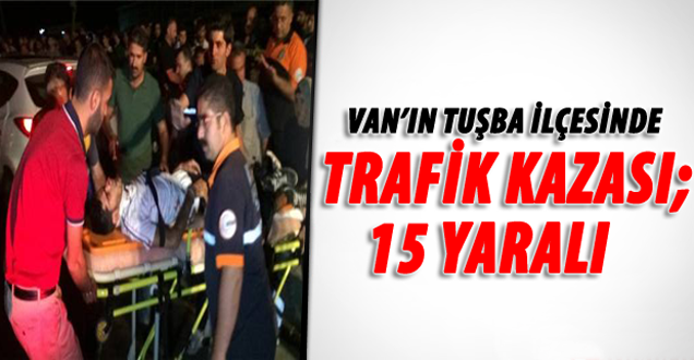 Van'da Trafik Kazası: 15 Yaralı