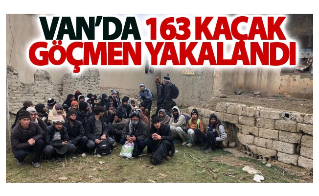 Van’da 163 kaçak göçmen yakalandı