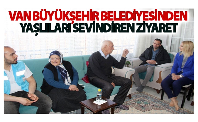 Van Büyükşehir Belediyesinden yaşlıları sevindiren ziyaret