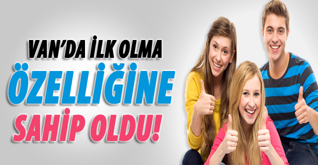 Van'da bir ilk yaşandı!
