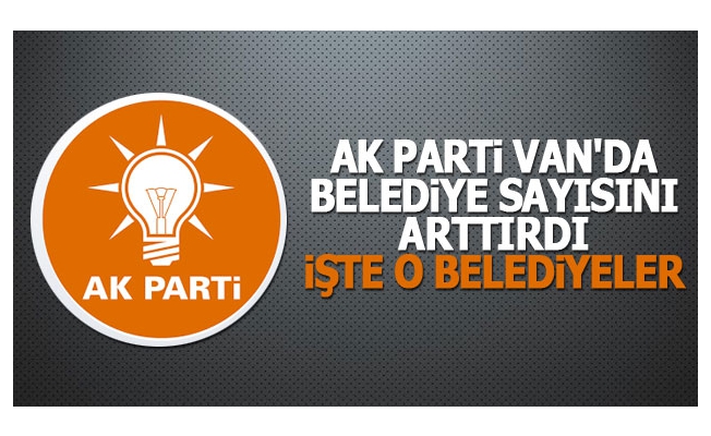 AK Parti'nin Van'da kazandığı ilçeler ve oy oranları?