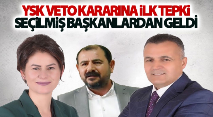 YSK Veto Kararına İlk Tepki Seçilmiş Başkanlardan Geldi