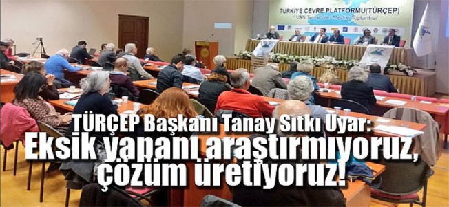 TÜRÇEP Başkanı Tanay Sıtkı Uyar: Eksik yapanı araştırmıyoruz, çözüm üretiyoruz!