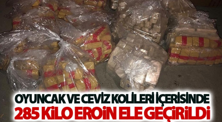 Oyuncak ve ceviz kolileri içerisinde 285 kilo eroin ele geçirildi