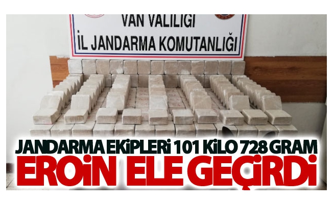 Jandarma ekipleri 101 kilo 728 gram eroin  ele geçirdi