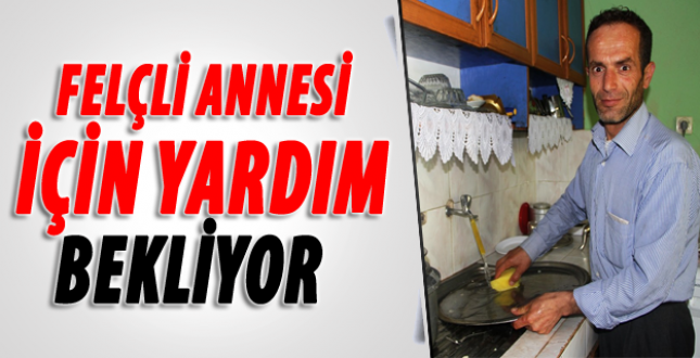 Felçli Annesi için yardım bekliyor!