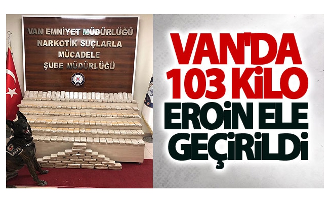 Van'da 200 paket halinde toplam 103 Kilo  Eroin ele geçirildi