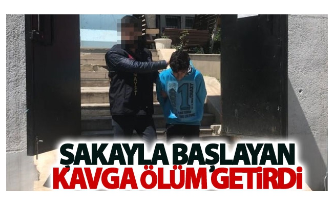 Şakayla başlayan kavga ölüm getirdi