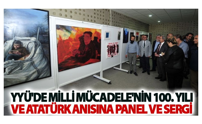 YYÜ'de Milli Mücadele'nin 100. Yılı ve Atatürk Anısına Panel ve Sergi Düzenlendi