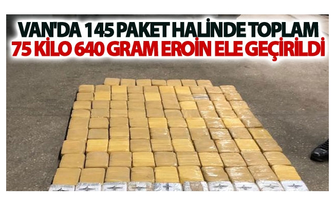 Van'da 145 paket halinde toplam 75 Kilo 640 Gram Eroin ele geçirildi