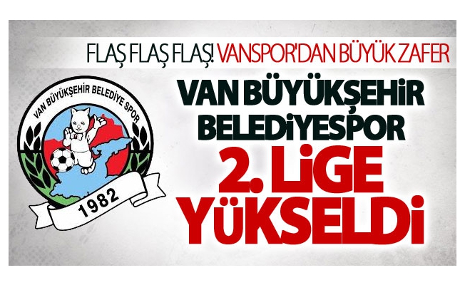 Vanspor'dan Büyük başarı! İkinci lige yükseldik