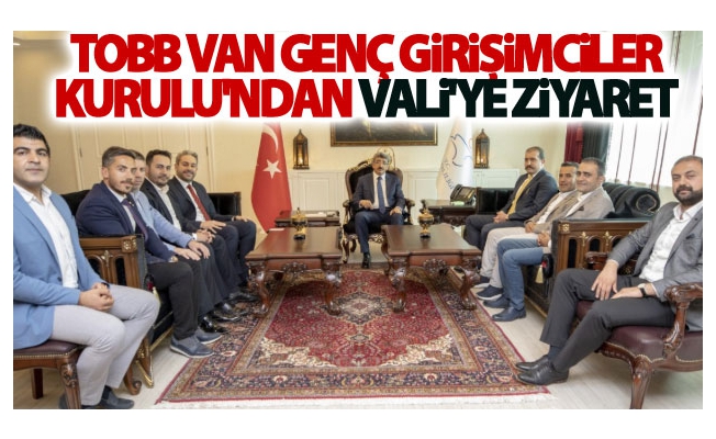 TOBB Van Genç Girişimciler Kurulu'ndan Vali'ye ziyaret