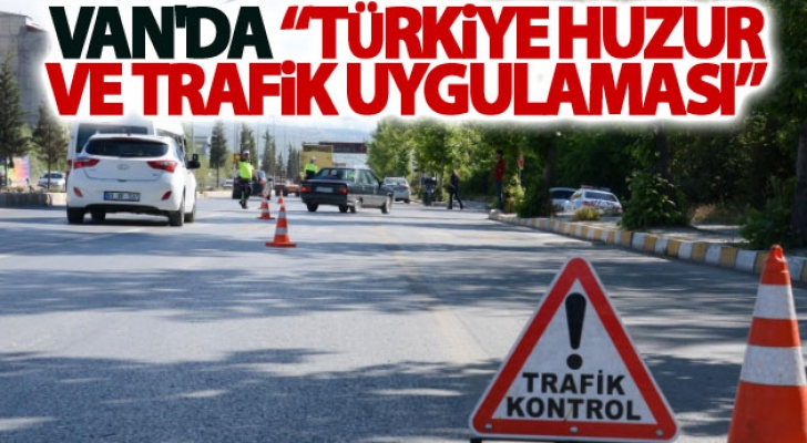 Van'da Türkiye Huzur ve Trafik Uygulaması