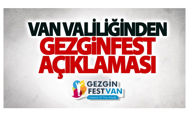 Van Valiliğinden Gezginfest Açıklaması