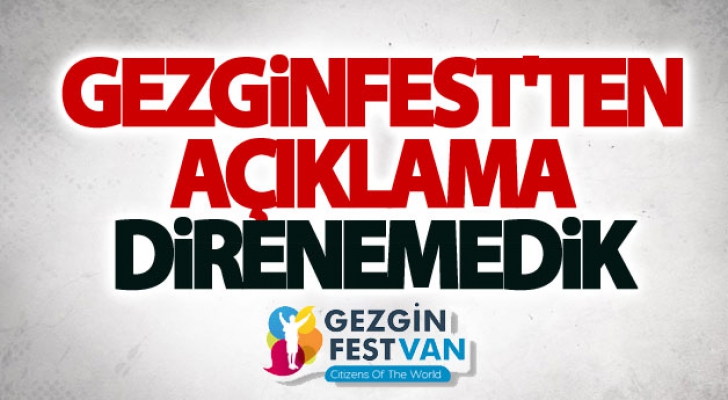 Gezginfest'ten açıklama Direnemedik