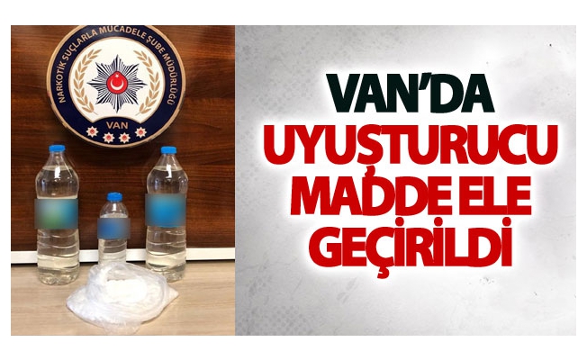 Van’da uyuşturucu madde ele geçirildi