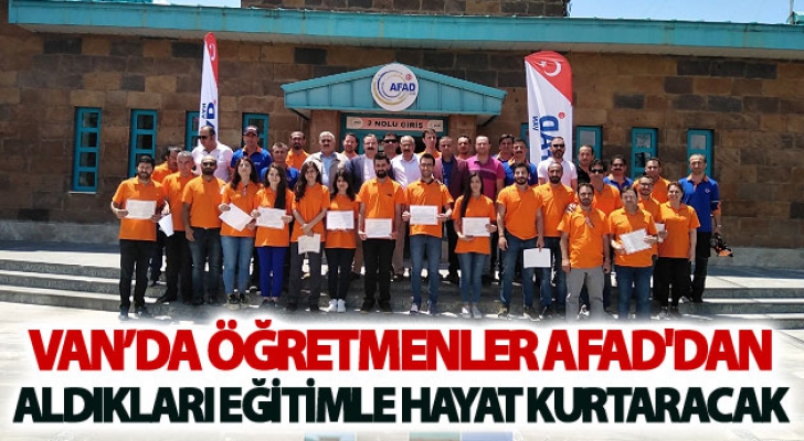 Van’da Öğretmenler AFAD'dan aldıkları eğitimle hayat kurtaracak