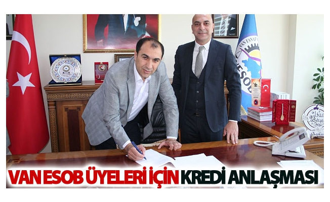 VAN ESOB üyeleri için kredi anlaşması