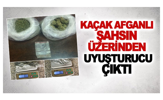 Kaçak Afganlı şahsın üzerinden uyuşturucu çıktı