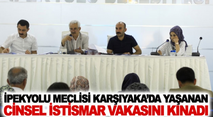 İpekyolu Meclisi Karşıyaka’da yaşanan cinsel istismar vakasını kınadı