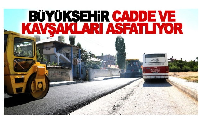 Büyükşehir, cadde ve kavşakları asfatlıyor