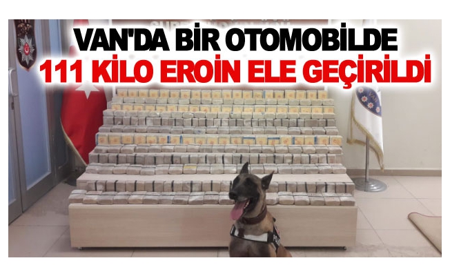 Van'da bir otomobilde 111 kilo eroin ele geçirildi