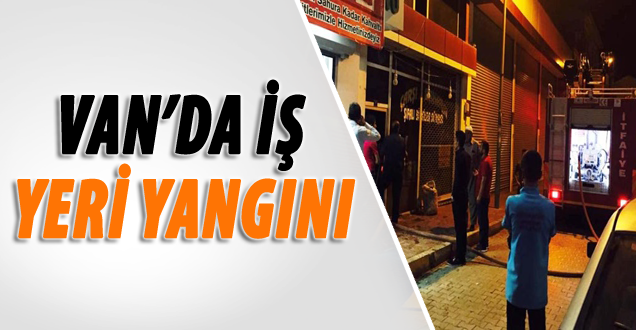 Van'da İş Yeri Yangını!