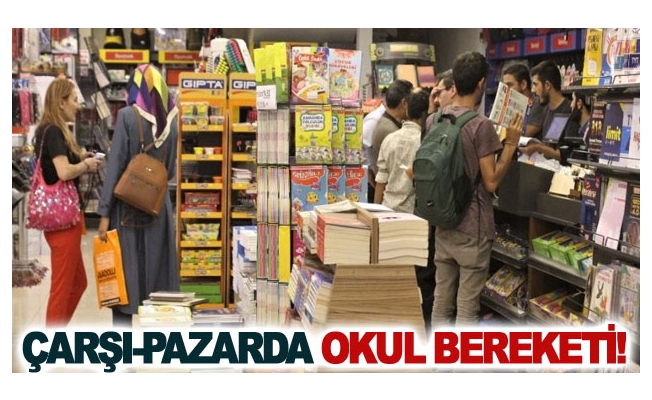 Çarşı-pazarda okul bereketi!