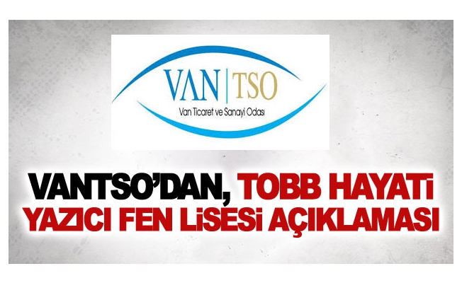 VANTSO’dan, TOBB Hayati Yazıcı Fen Lisesi açıklaması