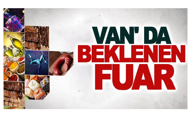 Van'da Beklenen Fuar