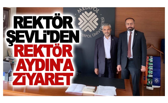 Rektör Şevli'den Rektör Aydın'a ziyaret