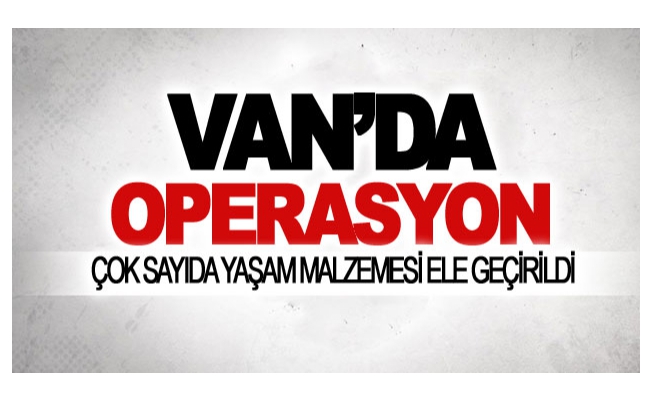 Van’da operasyon