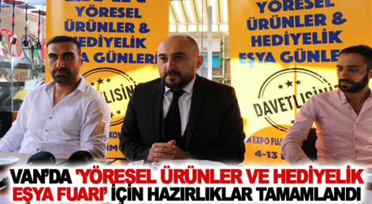 Van’da 'Yöresel Ürünler ve Hediyelik Eşya Fuarı’ için hazırlıklar tamamlandı