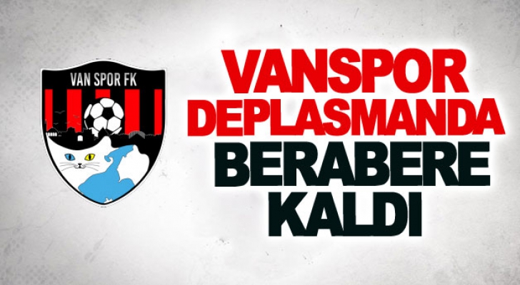 Vanspor Deplasmanda berabere kaldı