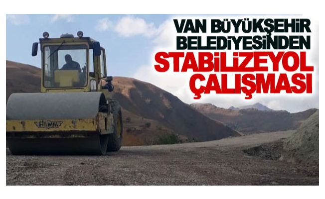 Van Büyükşehir Belediyesinden stabilize yol çalışması