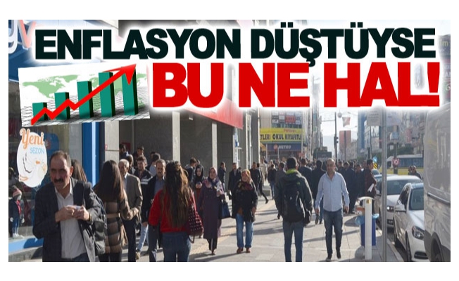 Enflasyon Düştüyse Bu Ne Hal!