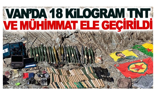 Van’da 18 kilogram TNT ve mühimmat ele geçirildi