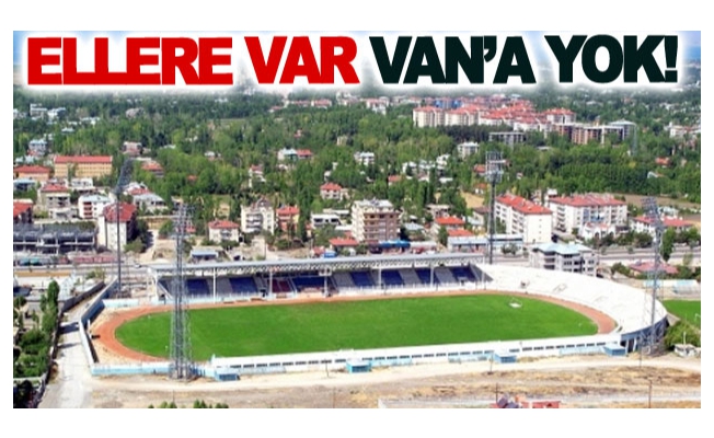 Ellere Var Van’a Yok!