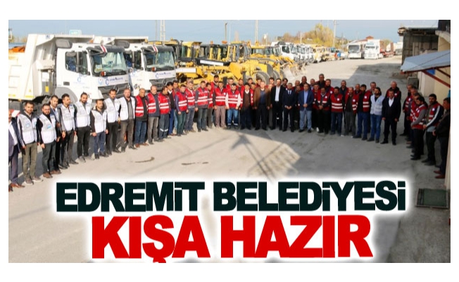 Edremit Belediyesi kışa hazır