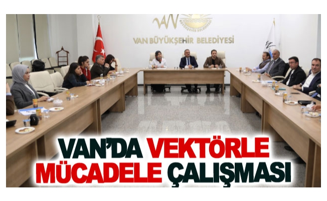 Van’da vektörle mücadele çalışması