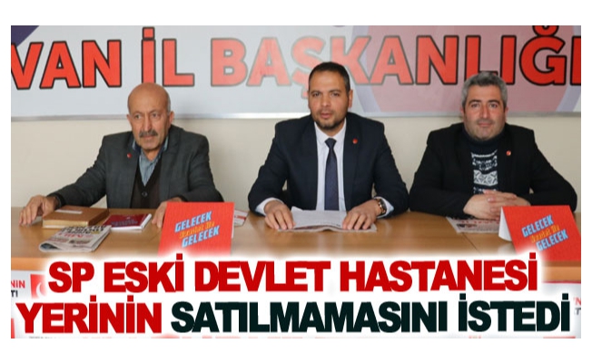 SP eski devlet hastanesi yerinin satılmamasını istedi