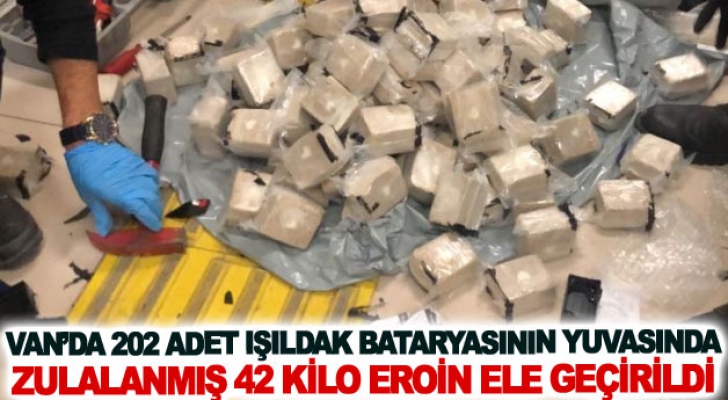 Van’da 202 adet ışıldak bataryasının yuvasında zulalanmış 42 kilo eroin ele geçirildi