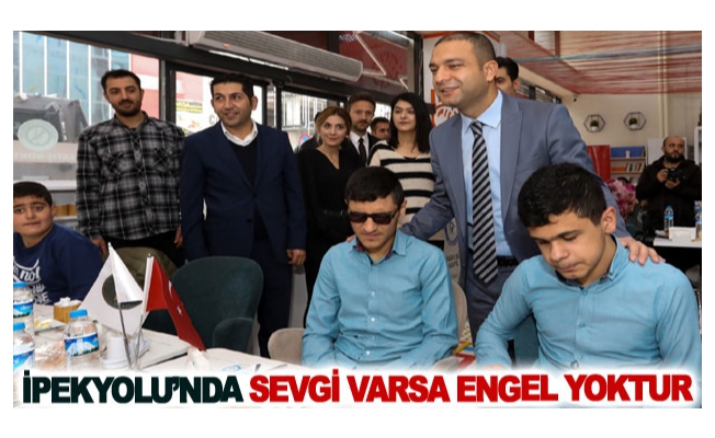 İpekyolu’nda sevgi varsa engel yoktur