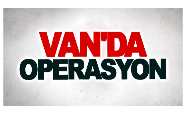 Van'da operasyon