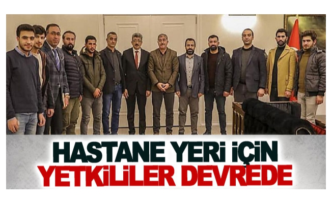 Hastane yeri için yetkililer devrede