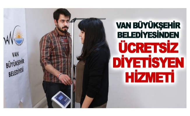 Van Büyükşehir Belediyesinden ücretsiz diyetisyen hizmeti