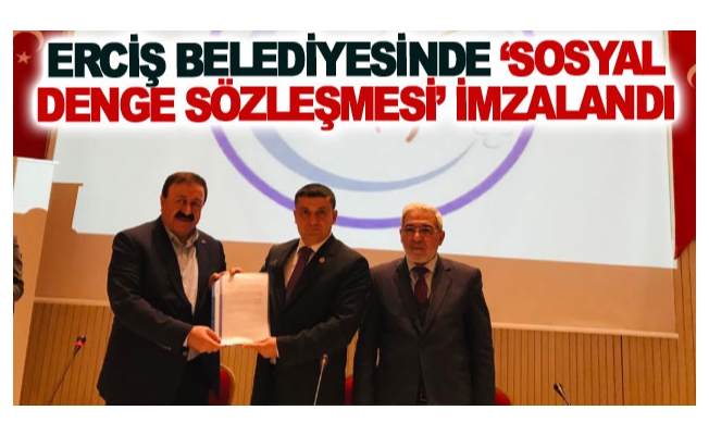 Erciş Belediyesinde ‘Sosyal Denge Sözleşmesi’ imzalandı